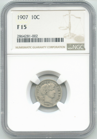 1907 Silver Barber Dime NGC F 15 Certified Ten Cent -DN678