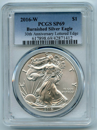 2016-W Burnished Silver Eagle PCGS SP69 Lettered Edge 30th Anniversary - BX755