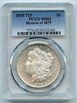 1878 7TF Morgan Silver Dollar PCGS MS 62 Certified - Reverse of 1879 - BR54