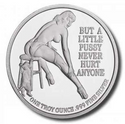 Big Cats Are Dangerous But A Little Pussy 1 Oz 999 Fine Silver Round Medallion