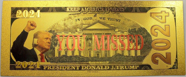 Donald Trump 2024 You Missed Fight! Novelty 24K Gold Foil Plated Note Bill GFN78