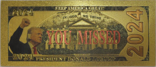 Donald Trump 2024 You Missed Fight! Novelty 24K Gold Foil Plated Note Bill GFN78