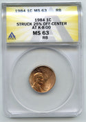 1984 RB Lincoln Cent Penny ANACS MS 63 Off-Center Error Struck 25% - J922