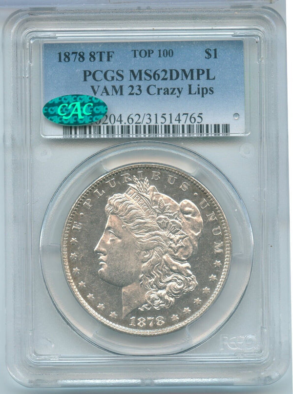 1878 8TF Morgan Silver Dollar PCGS + CAC MS62 DMPL Vam 23 Crazy Lips - SR169