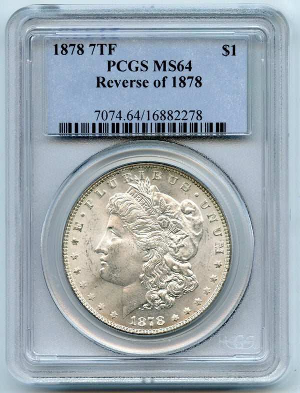 1878 7TF Morgan Silver Dollar PCGS MS64 Reverse of 1878 - Philadelphia - BX351