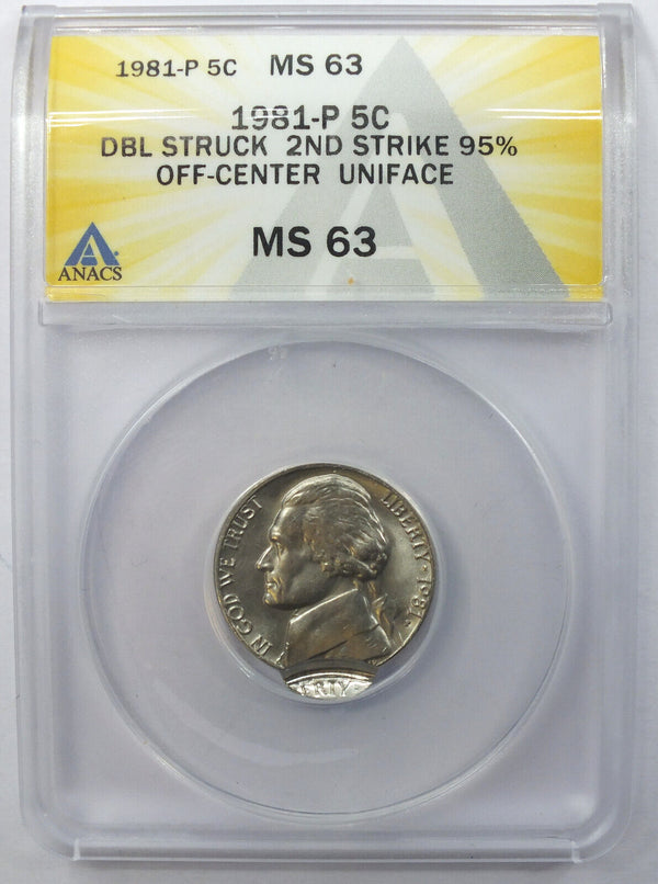 1981-P Jefferson Nickel ANACS MS63 Dbl Struck 2nd Strike Off-Center Uni-Fac J996