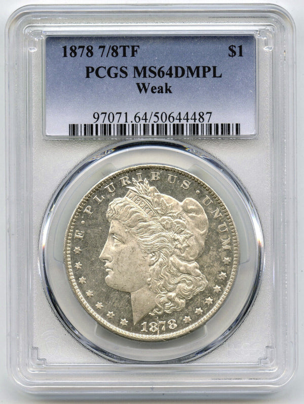 1878 7/8 TF Morgan Silver Dollar PCGS MS64 DMPL Weak - Philadelphia Mint - K373