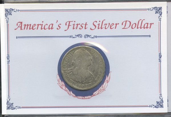 America's First Silver Dollar 1797 Coin 8 Reales Carolus IIII - K416