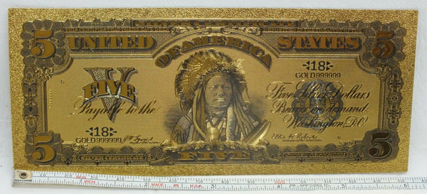 1899 $5 Indian Chief Silver Certificate Novelty 24K Gold Plated Note 6