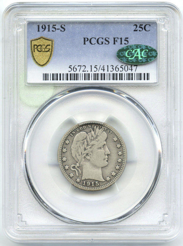 1915-S Barber Silver Quarter PCGS & CAC Certified F 15 San Francisco Mint - B326