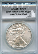 2017-W Satin Finish American Eagle 1 oz Silver Dollar ANACS SP70 Certified DM185