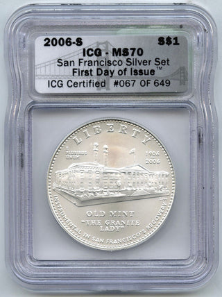 2006-S San Francisco Old Mint Silver $1 Dollar ICG MS70 Certified First Day C885