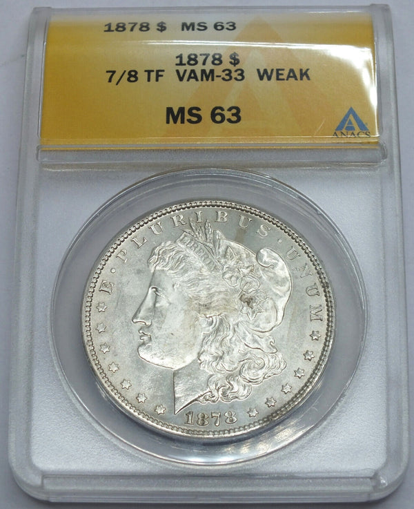 1878 7/8TF Morgan Silver Dollar ANACS MS63 Weak Vam-33 Philadelphia Mint - A937