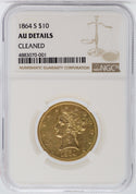 1864-S $10 Gold Liberty NGC AU Details Certified Coin - Cleaned - JJ255